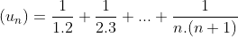 (u_n)=\frac{1}{1.2}+\frac{1}{2.3}+...+\frac{1}{n.(n+1)}